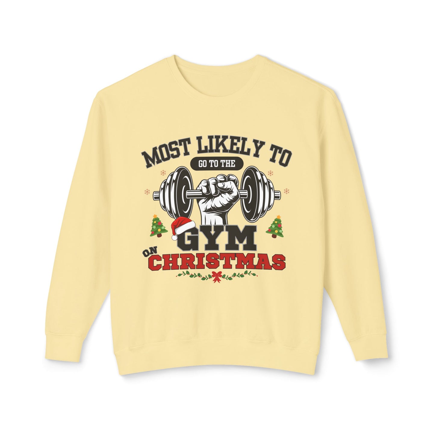 Christmas Gym Most Likely To Be In Gym On Christmas Unisex 100% Cotton Sweatshirt Gymrat Gift