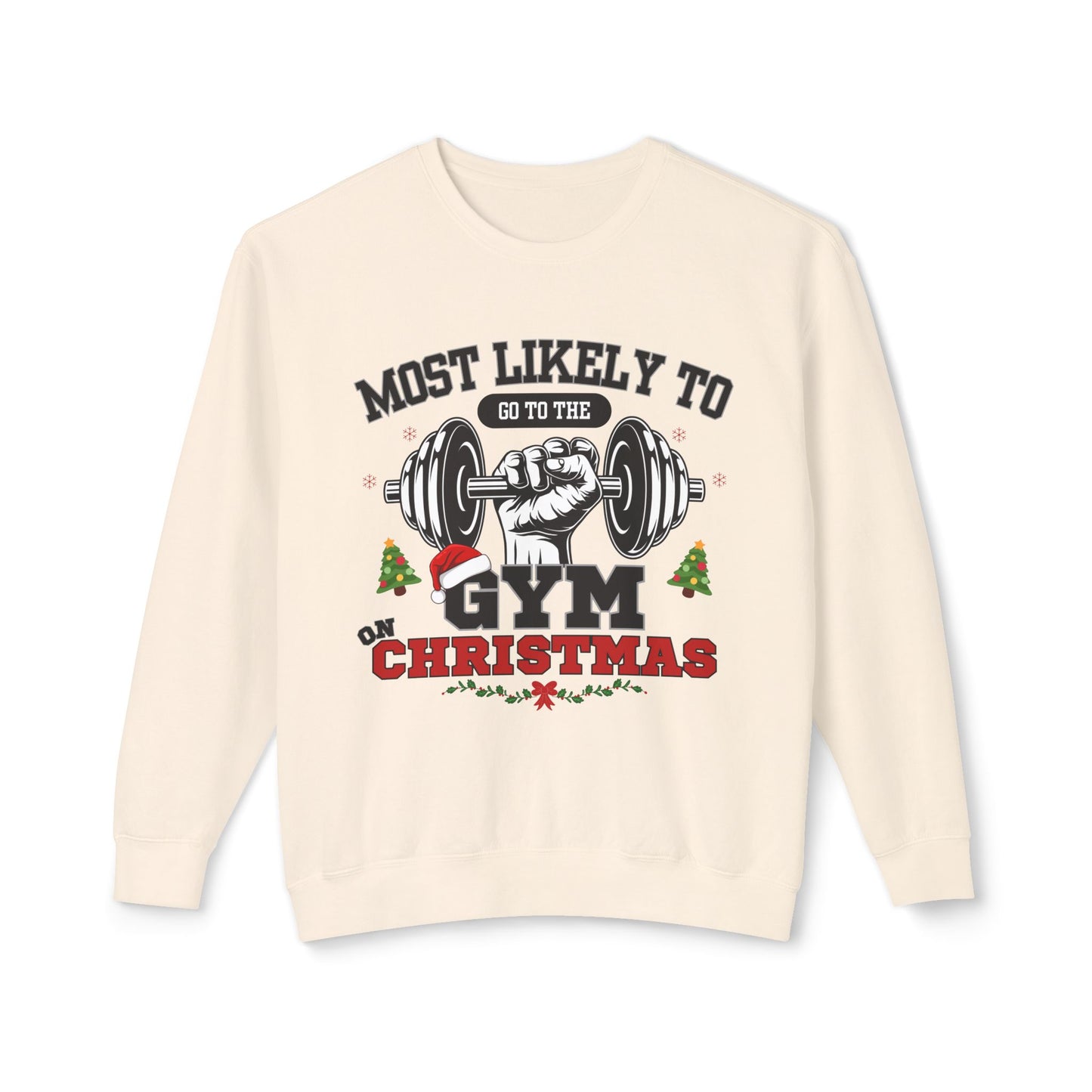 Christmas Gym Most Likely To Be In Gym On Christmas Unisex 100% Cotton Sweatshirt Gymrat Gift