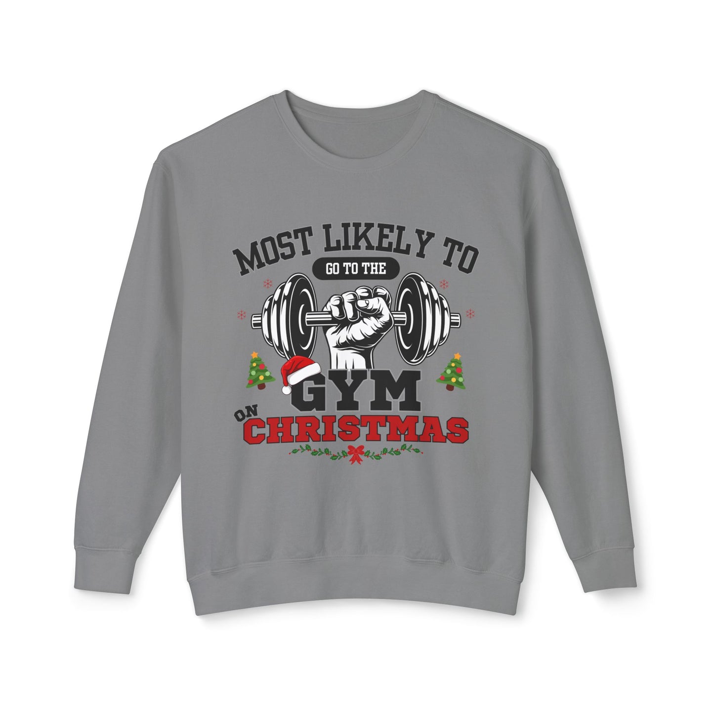 Christmas Gym Most Likely To Be In Gym On Christmas Unisex 100% Cotton Sweatshirt Gymrat Gift