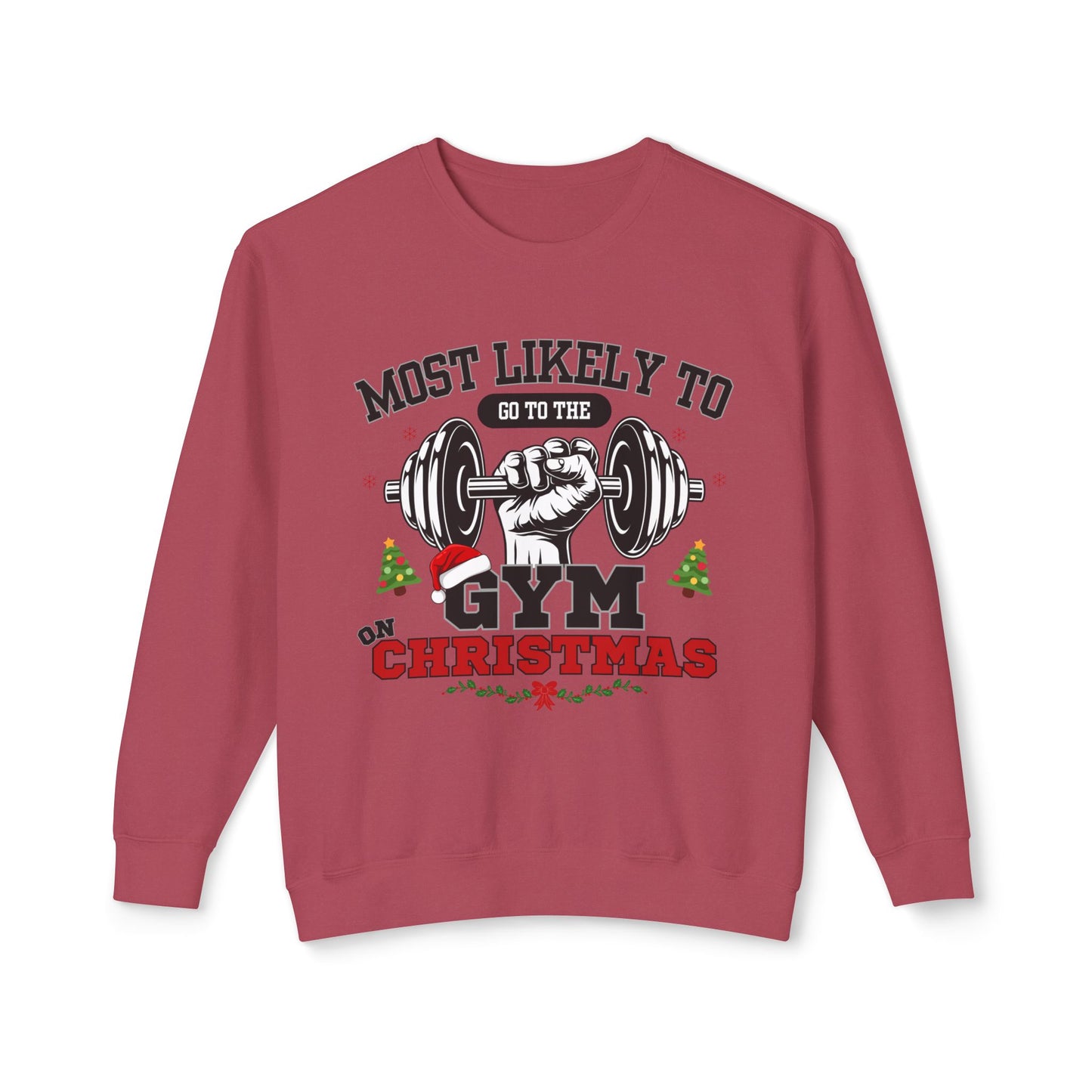 Christmas Gym Most Likely To Be In Gym On Christmas Unisex 100% Cotton Sweatshirt Gymrat Gift