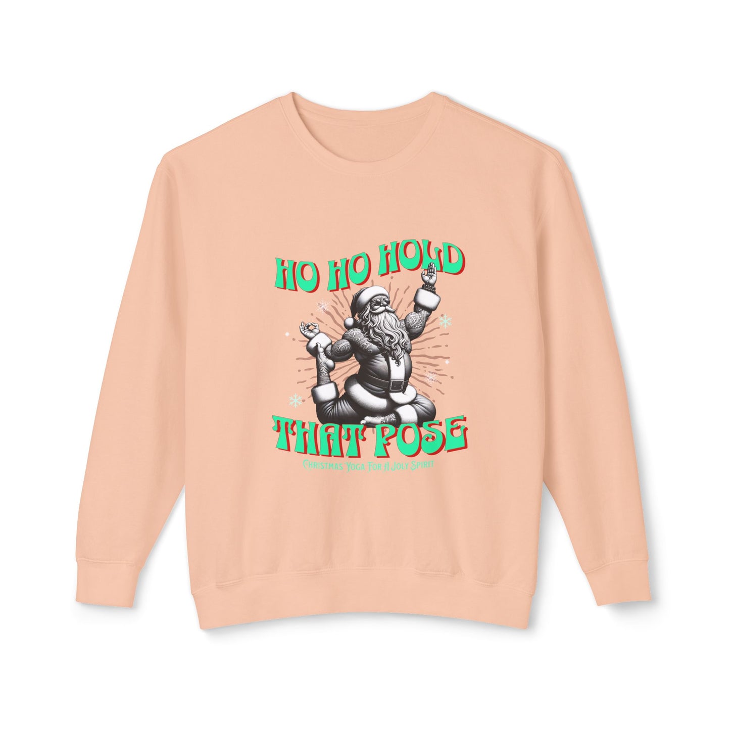 Christmas Unisex Sweatshirt - Ho Ho Hold that pose Crewneck