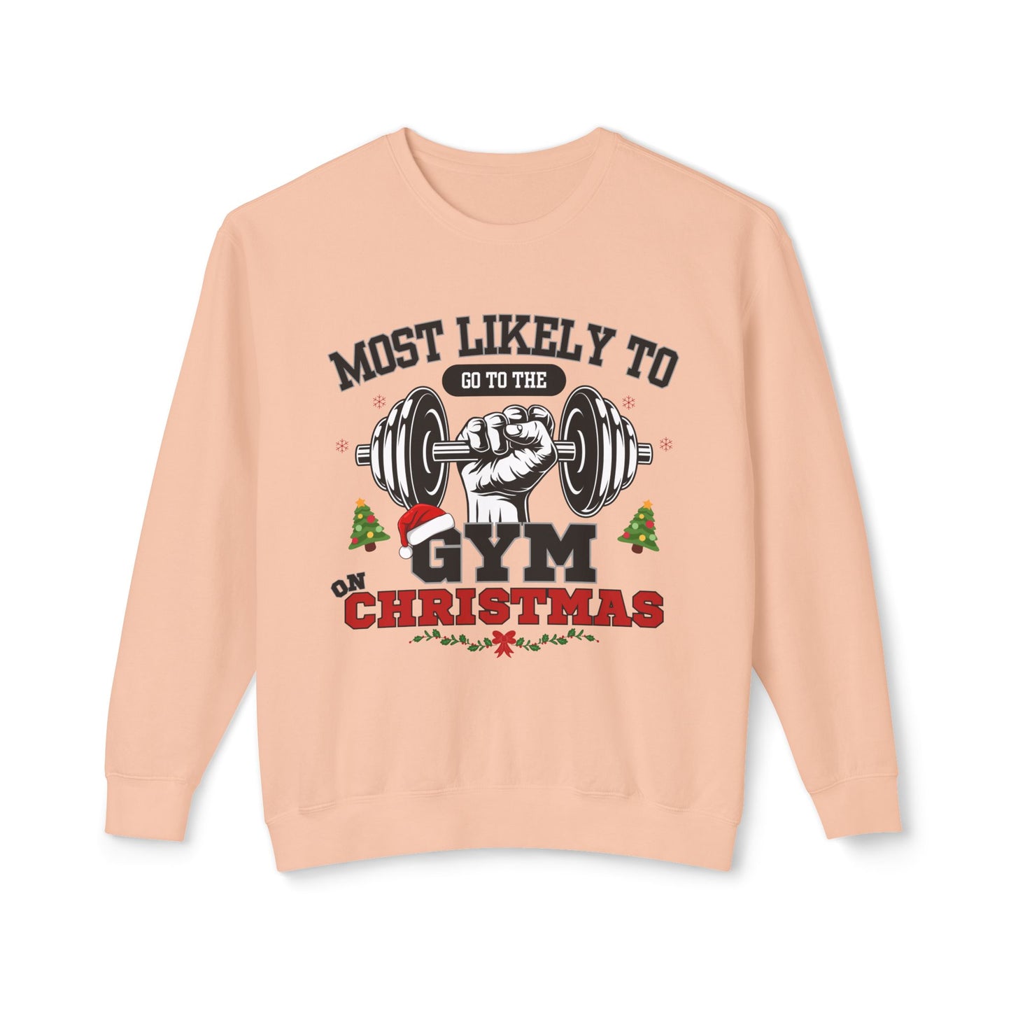 Christmas Gym Most Likely To Be In Gym On Christmas Unisex 100% Cotton Sweatshirt Gymrat Gift